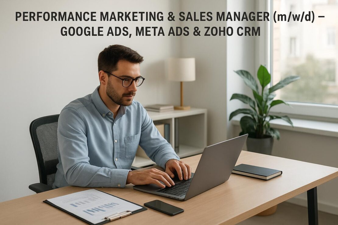 Performance Marketing & Sales Manager (m/w/d) – Google Ads, Meta Ads & Zoho CRM – 12045 Berlin